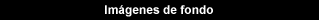 Im�genes de fondo